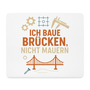 I build bridges, not walls - funny saying - Mouse Pad (horizontal) - white - Front