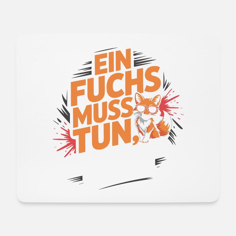 Fox saying: A fox must do what fox must do - Mouse Pad (horizontal) - white