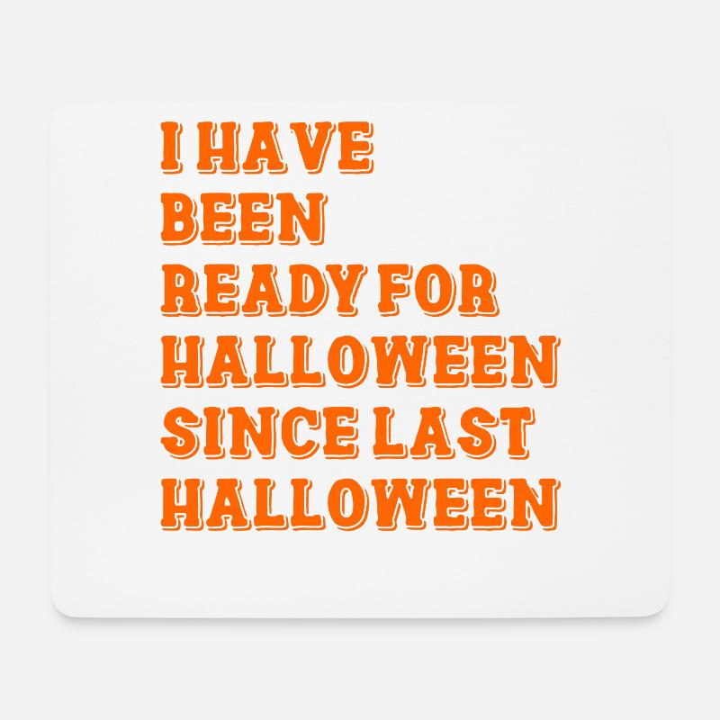 I have been ready for Halloween - Mousepad (Querformat) - Weiß