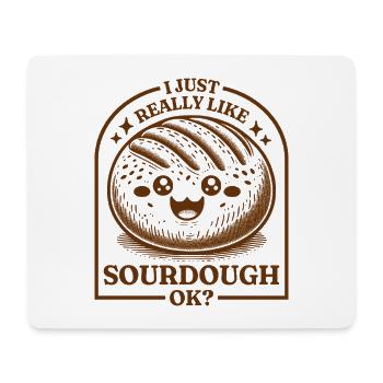 Ich mag Sauerteig einfach sehr gerne, ok? - Mousepad (Querformat) - Weiß - Vorne