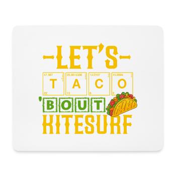 Let's Taco' Bout Kitesurfing Humor Kite and Tacos - Mouse Pad (horizontal) - white - Front