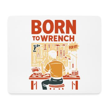 Born To Wrench Garage Mechanic Funny - Mouse Pad (horizontal) - white - Front