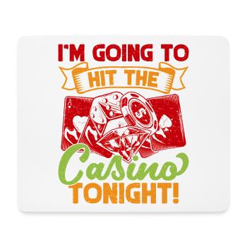 Gambling Fan I'm Going To Casino Tonight Casino - Mouse Pad (horizontal) - white - Front
