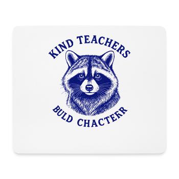Kind Teachers Build Character Appreciation Raccoon - Mousepad (Querformat) - Weiß - Vorne