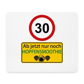 30 From now on only hop smoothie - Mouse Pad (horizontal) - white - Front