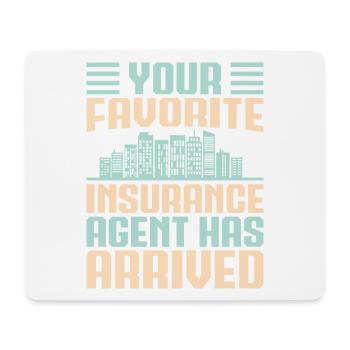 Insurance Agent Your Favorite Arrived Funny - Mouse Pad (horizontal) - white - Front