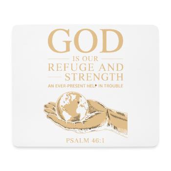 God Is Our Refuge and Strength – Psalm 46:1 - Mouse Pad (horizontal) - white - Front