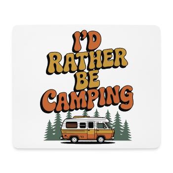 Ich würde lieber campen - Mousepad (Querformat) - Weiß - Vorne
