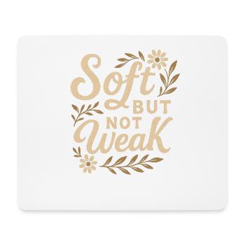 Soft But Not Weak Inspirational Quote Design - Mouse Pad (horizontal) - white - Front