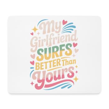 Surfen My Girlfriend Surfs Better Than Yours Surf - Mousepad (Querformat) - Weiß - Vorne