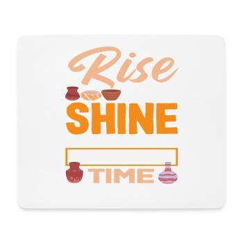 Rise And Shine Es Ist Töpferzeit - Mousepad (Querformat) - Weiß - Vorne