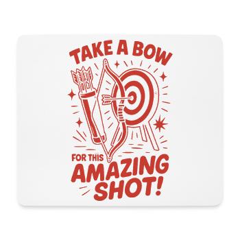 Take A Bow For This Amazing Shot Archer - Mouse Pad (horizontal) - white - Front