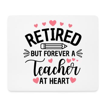Retired Teacher Forever Teacher Quote - Mousepad (Querformat) - Weiß - Vorne