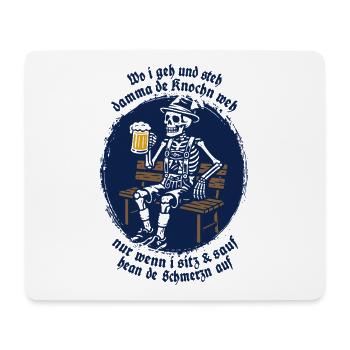 Wo i geh und steh damma de Knochn weh - Skelett - Mousepad (Querformat) - Weiß - Vorne