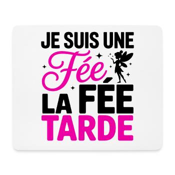 Je Suis Une Fée La Fée Tarde Humour Femme - Tapis de souris (format paysage) - blanc - Devant