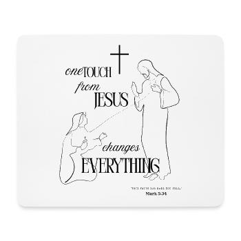 One Touch from Jesus – Black | Mark 5:34 - Mouse Pad (horizontal) - white - Front
