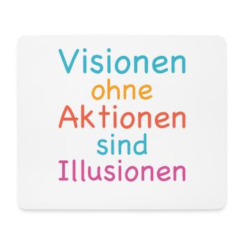 Visionen ohne Aktionen sind Illusionen - Mousepad (Querformat) - Weiß - Vorne