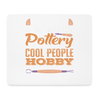 La poterie : un passe-temps cool pour les gens cool - Tapis de souris (format paysage) - blanc - Devant