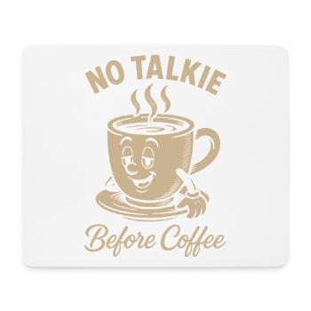 Kein Talkie vor dem Kaffee Lustiges Design - Mousepad (Querformat) - Weiß - Vorne
