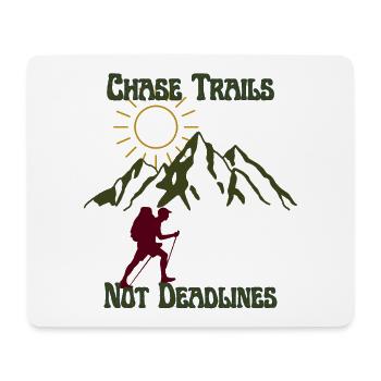 Chase Trails Not Deadlines - Mouse Pad (horizontal) - white - Front