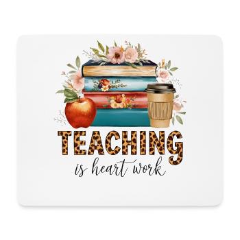 Teaching is heart work - Mouse Pad (horizontal) - white - Front