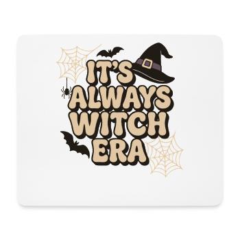It's Always Witch Era Funny Halloween Saying - Mouse Pad (horizontal) - white - Front