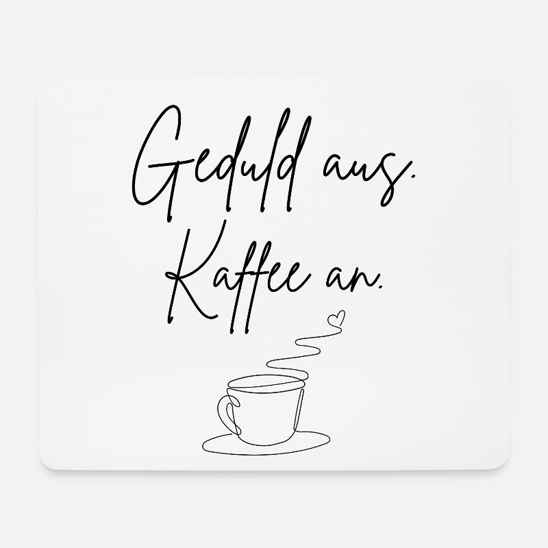 Geduld aus Kaffee an - Mousepad (Querformat) - Weiß