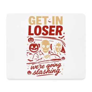 Get In Loser We're Going Slashing Halloween - Mouse Pad (horizontal) - white - Front