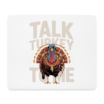 Talk Turkey To Me Turkey Thanksgiving Saying - Mouse Pad (horizontal) - white - Front