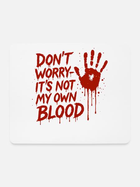 Keine Sorge, es ist nicht mein eigenes Blut Halloween - Mousepad (Querformat) - Weiß