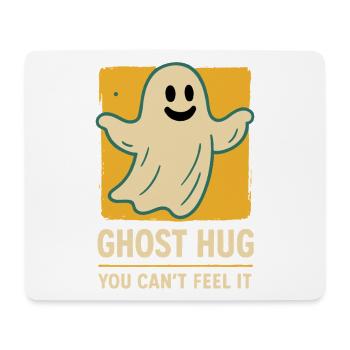 Ghost Hug You Can't Feel It Funny Saying Halloween - Mouse Pad (horizontal) - white - Front