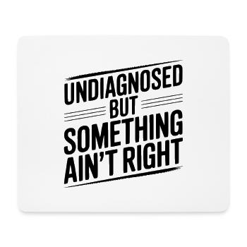 Nicht diagnostiziert, aber irgendetwas stimmt nicht - Mousepad (Querformat) - Weiß - Vorne