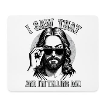 Jesus, I Saw That, I'm Telling Dad, Jesus Christus - Mousepad (Querformat) - Weiß - Vorne