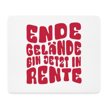 Ende Gelände, bin jetzt in Rente - Rentnerin - Mousepad (Querformat) - Weiß - Vorne