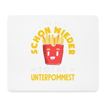 Schon wieder total unterpommest – Pommes Witz - Mousepad (Querformat) - Weiß - Vorne