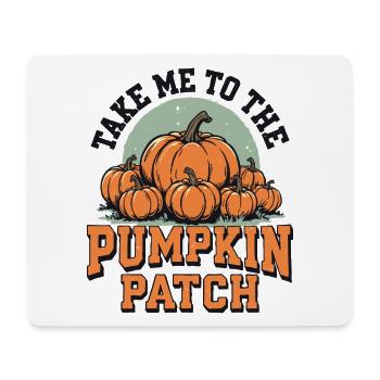 Take me to the pumpkin patch - Mouse Pad (horizontal) - white - Front