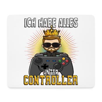 I've got everything under controller - König zockt - Mouse Pad (horizontal) - white - Front