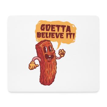 Goetta Sausage Goetta Believe It - Mouse Pad (horizontal) - white - Front