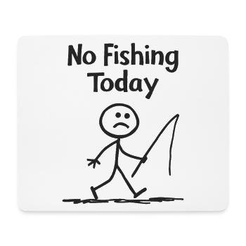 Fishing frustration – no fishing today - Mouse Pad (horizontal) - white - Front