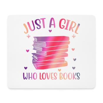 Just a girl who loves books - Mouse Pad (horizontal) - white - Front