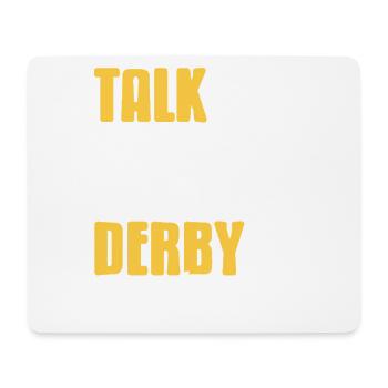 Talk Derby to me Jeu de mots amusant pour les fans de course - Tapis de souris (format paysage) - blanc - Devant