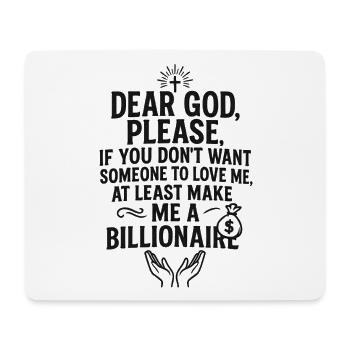 Dear God Please Make Me A Billionaire, Christian - Mouse Pad (horizontal) - white - Front