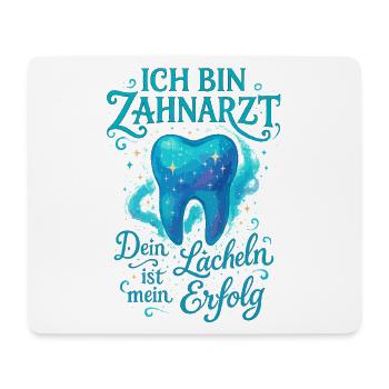 Ich bin Zahnarzt Dein Lächeln ist mein Erfolg - Mousepad (Querformat) - Weiß - Vorne