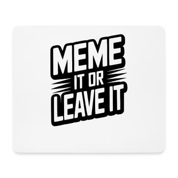 Meme It Or Leave It - Mousepad (Querformat) - Weiß - Vorne