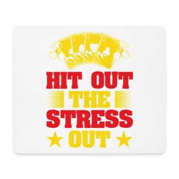 Gambling Fan Hit Out The Stress Out Casino - Mouse Pad (horizontal) - white - Front