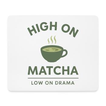 High on Matcha – Low on Drama Shirt für Teeliebhab - Mousepad (Querformat) - Weiß - Vorne