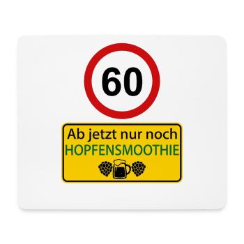 60 Ab jetzt nur noch Hopfensmoothie - Mousepad (Querformat) - Weiß - Vorne