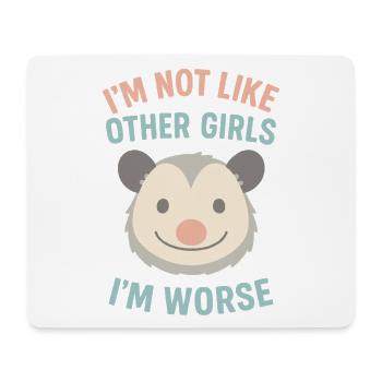 Ich bin nicht wie andere Mädchen, ich bin schlimmer Opossum-Humor - Mousepad (Querformat) - Weiß - Vorne