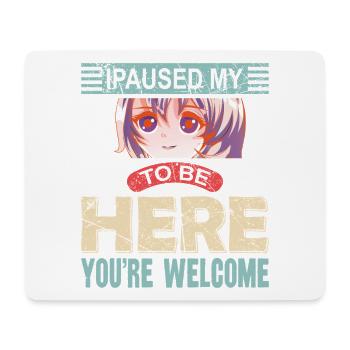 Ich habe meinen Lieblingsanime pausiert, um hier zu sein - Mousepad (Querformat) - Weiß - Vorne