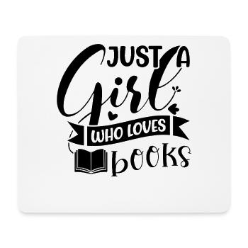 Just a girl who loves books - Mouse Pad (horizontal) - white - Front